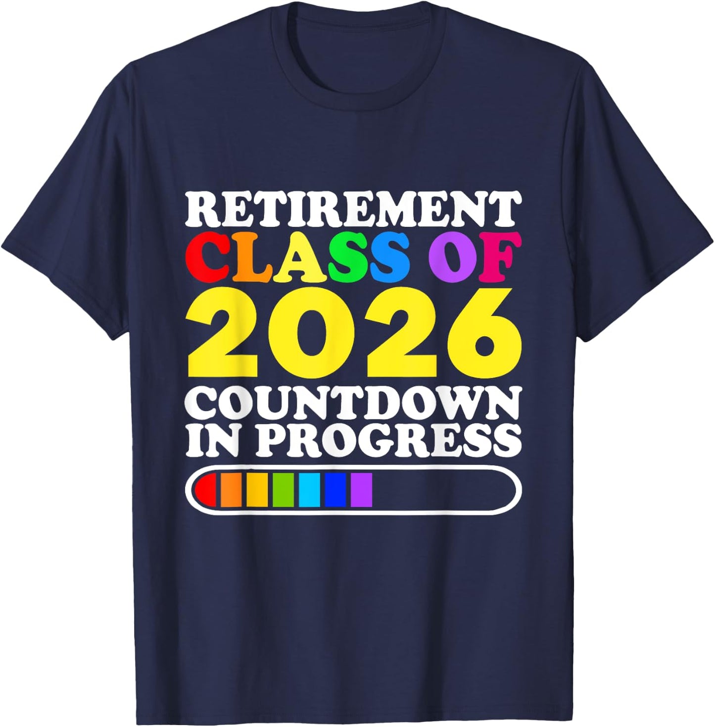 Funny Retirement Class Of 2026 Countdown In Progress Teacher T-Shirt - T-Shirt | Navy