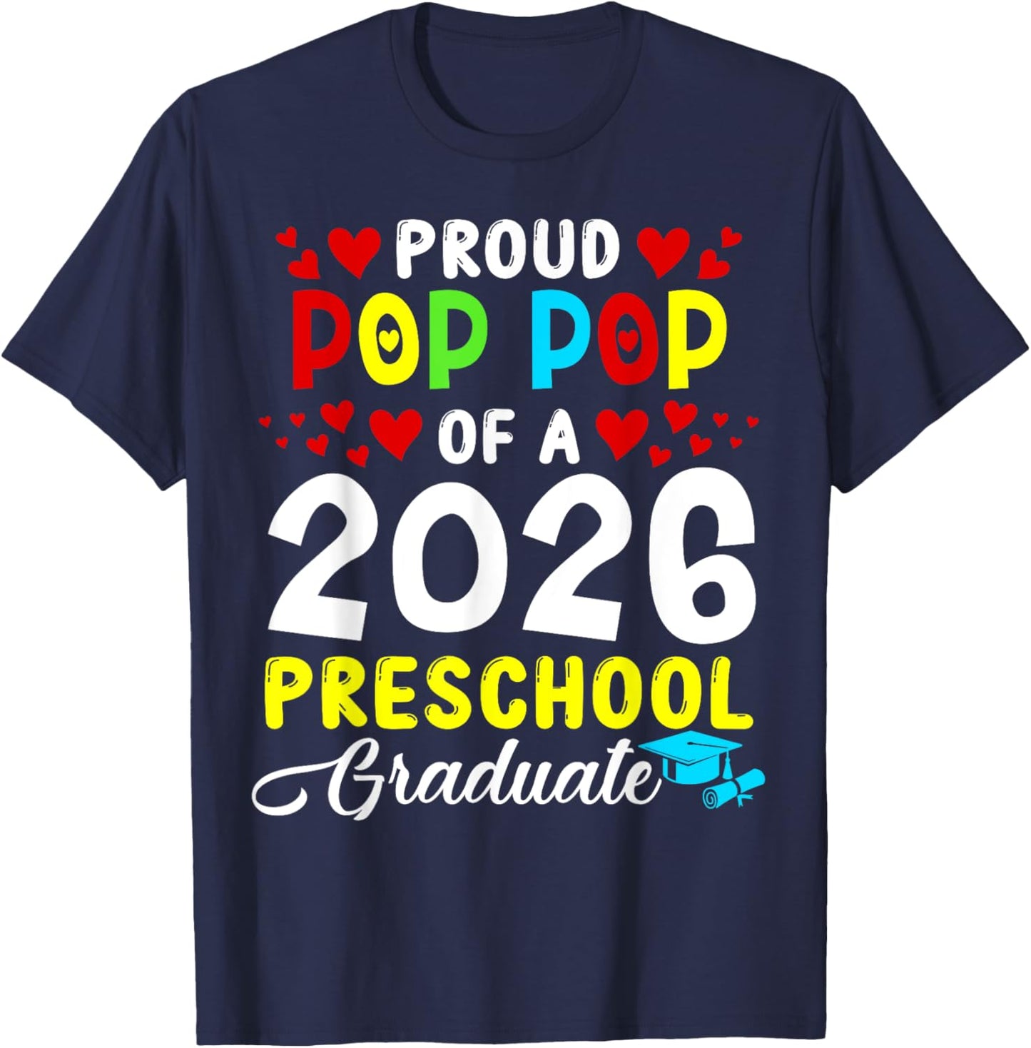 Proud Pop Pop of 2026 Preschool Graduate Last Day of School T-Shirt - T-Shirt | Navy