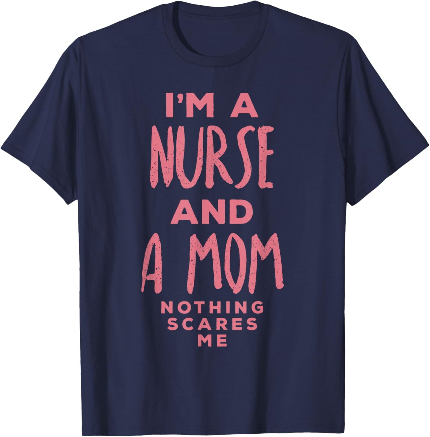 Nurse Mom Nothings Scares Me Shirt Funny Halloween Costume T-Shirt - T-Shirt | Navy