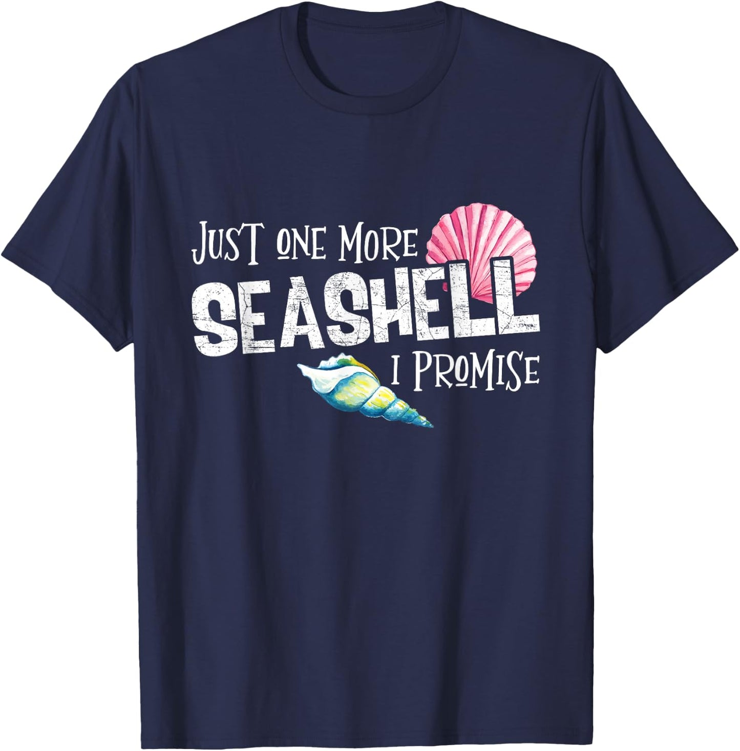 Just Seashell One Conch More I Promise Beach Lover T-Shirt - T-Shirt | Navy