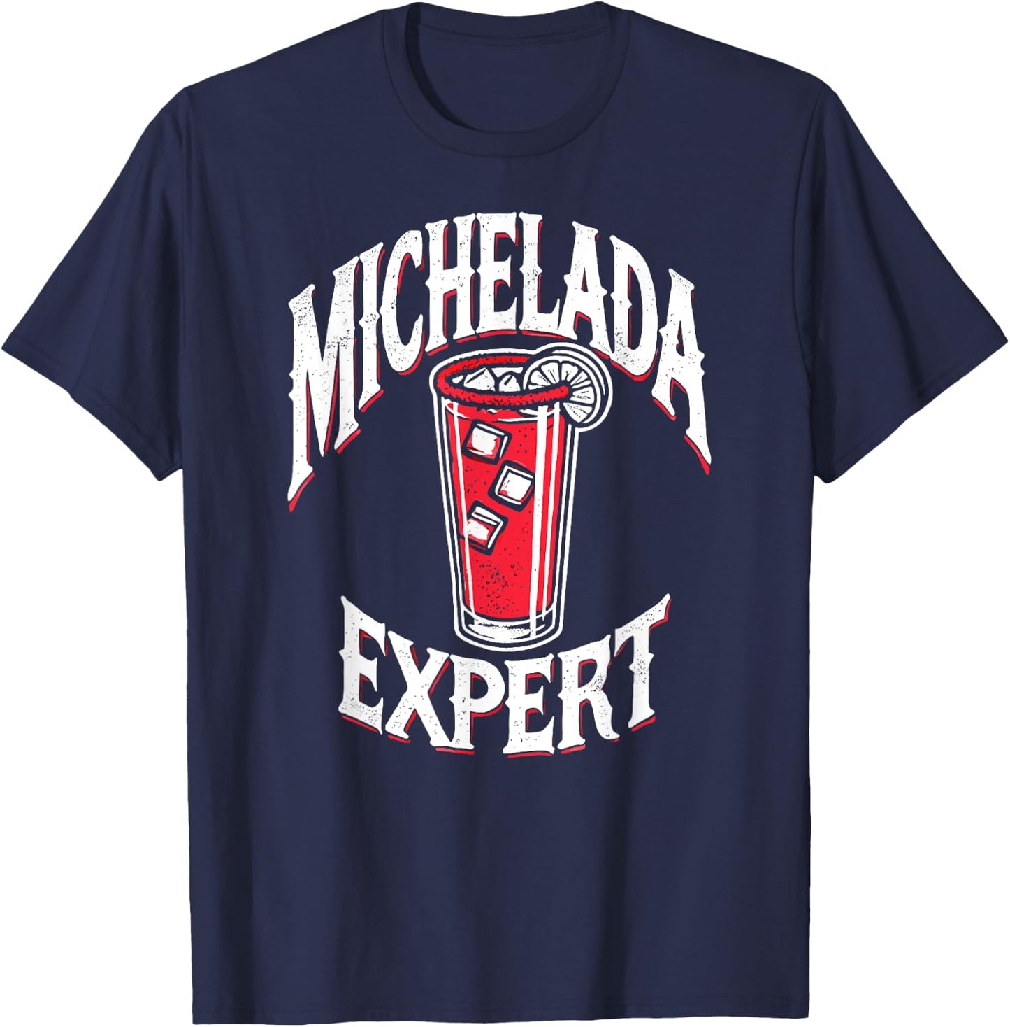 Michelada Expert Mexican Cerbeza Coctel Limon Spicy Camaron T-Shirt - T-Shirt | Navy