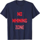 No Whining Zone Funny Fitness Inspiration T-Shirt - T-Shirt | Navy