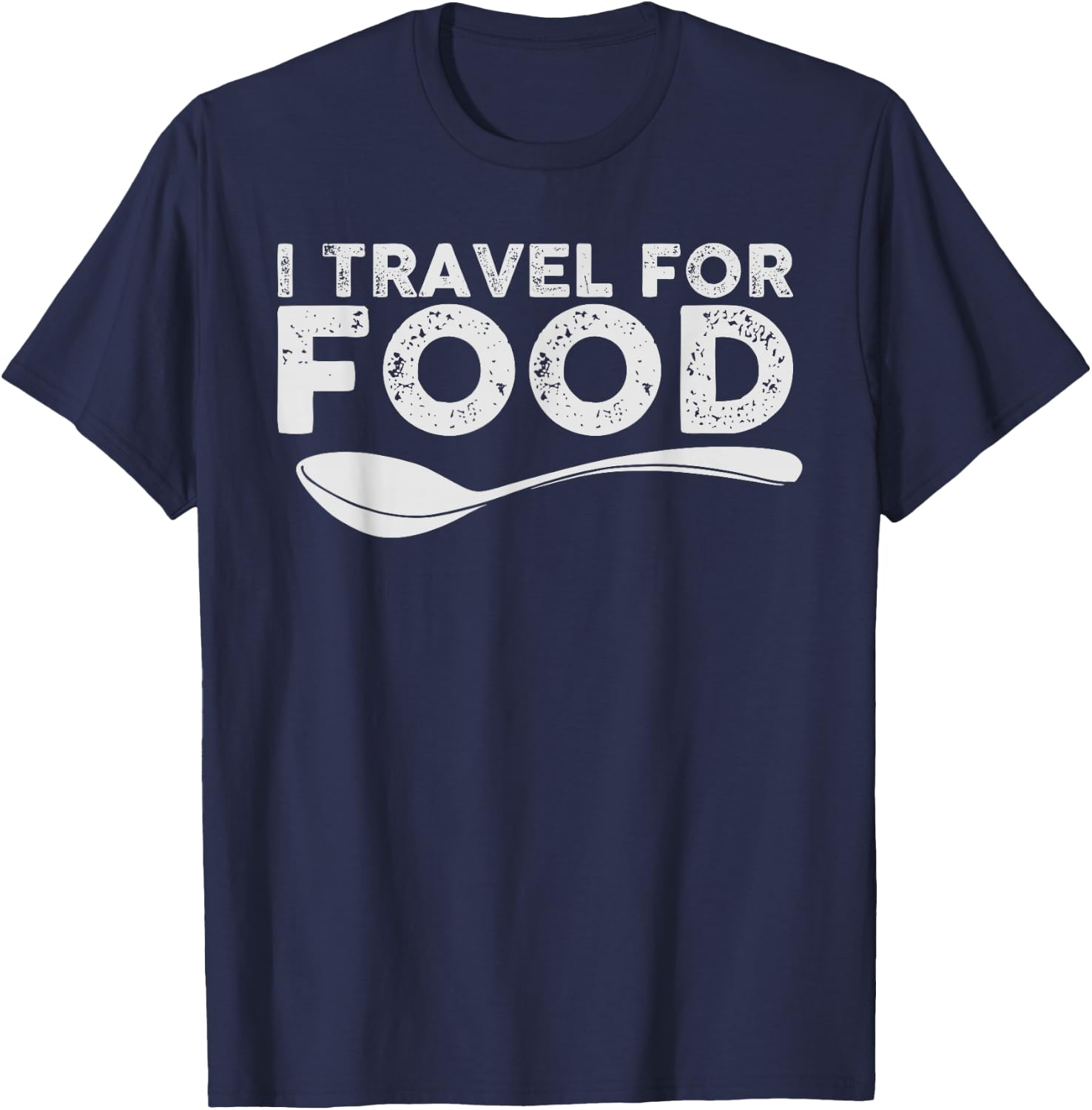 I Travel For Food Foodie Blogger Gift T-Shirt - T-Shirt | Navy