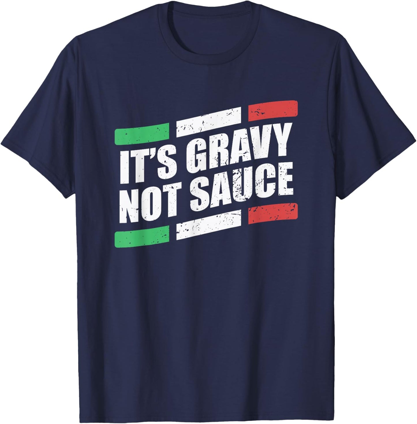 It's Gravy Not Sauce Italian Cook Food Pasta Italy T-Shirt - T-Shirt | Navy