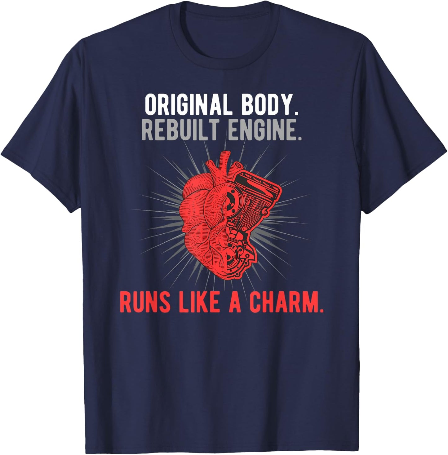 Original Body Rebuilt Engine Runs Like A Charm T-Shirt - T-Shirt | Navy