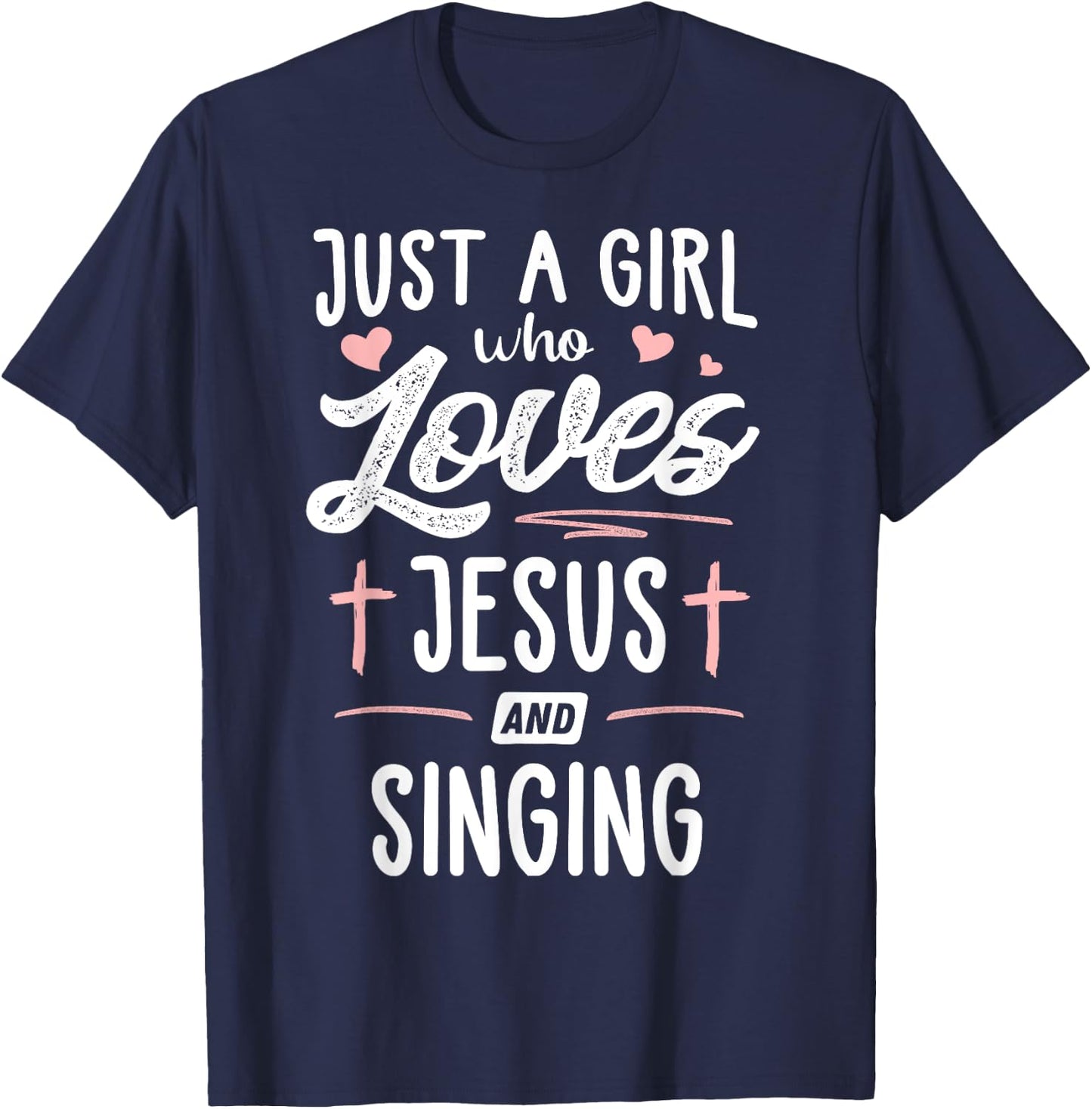 Just A Girl Who Loves Jesus And Singing Gift Women T-Shirt - T-Shirt | Navy