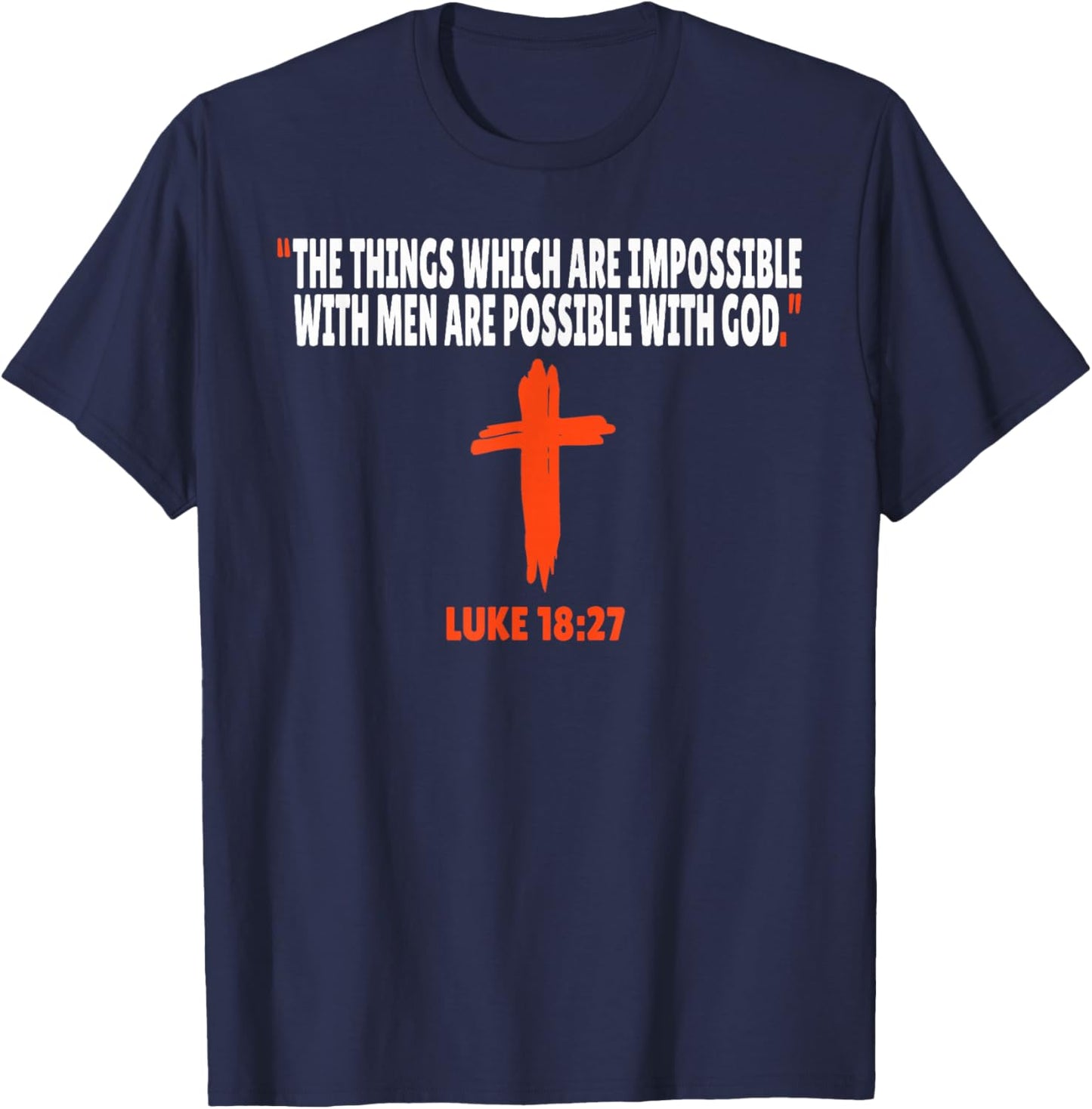 Luke 18:27 Bible Verses Scripture T-Shirt - T-Shirt | Navy