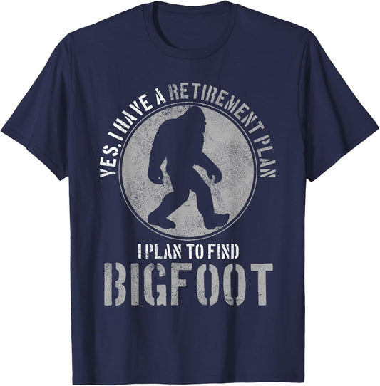 Bigfoot Retirement Plan Funny Retired Sasquatch Hunter Gift T-Shirt - T-Shirt | Navy