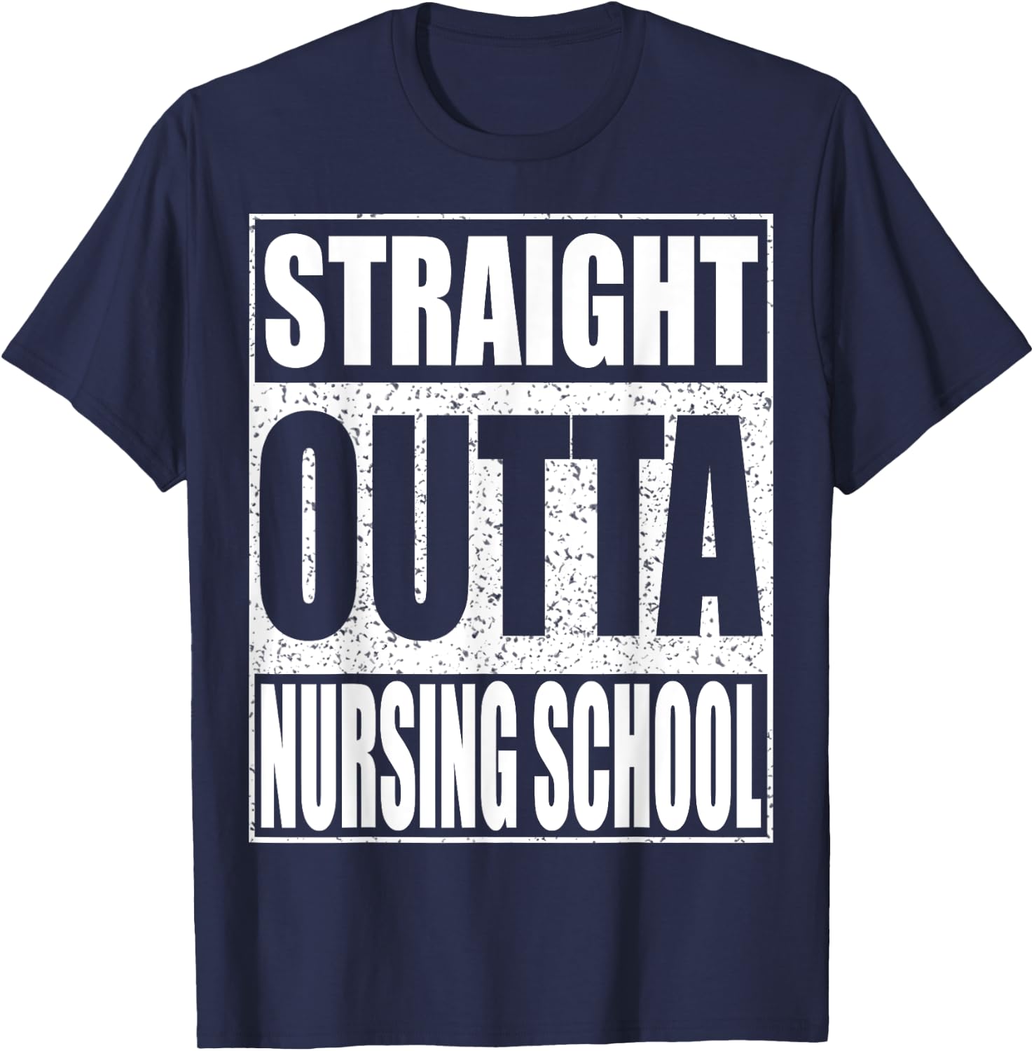 Straight Outta Nursing School Shirt Nurse Student Graduation T-Shirt - T-Shirt | Navy