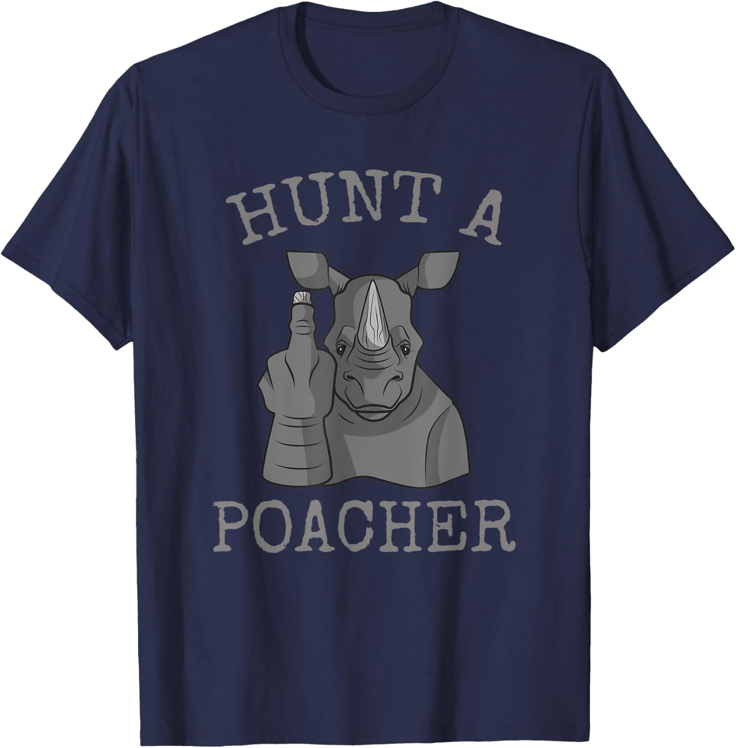 Hunt A Poacher | Save The Rhinos | Stop Poaching | Rhino T-Shirt - T-Shirt | Navy
