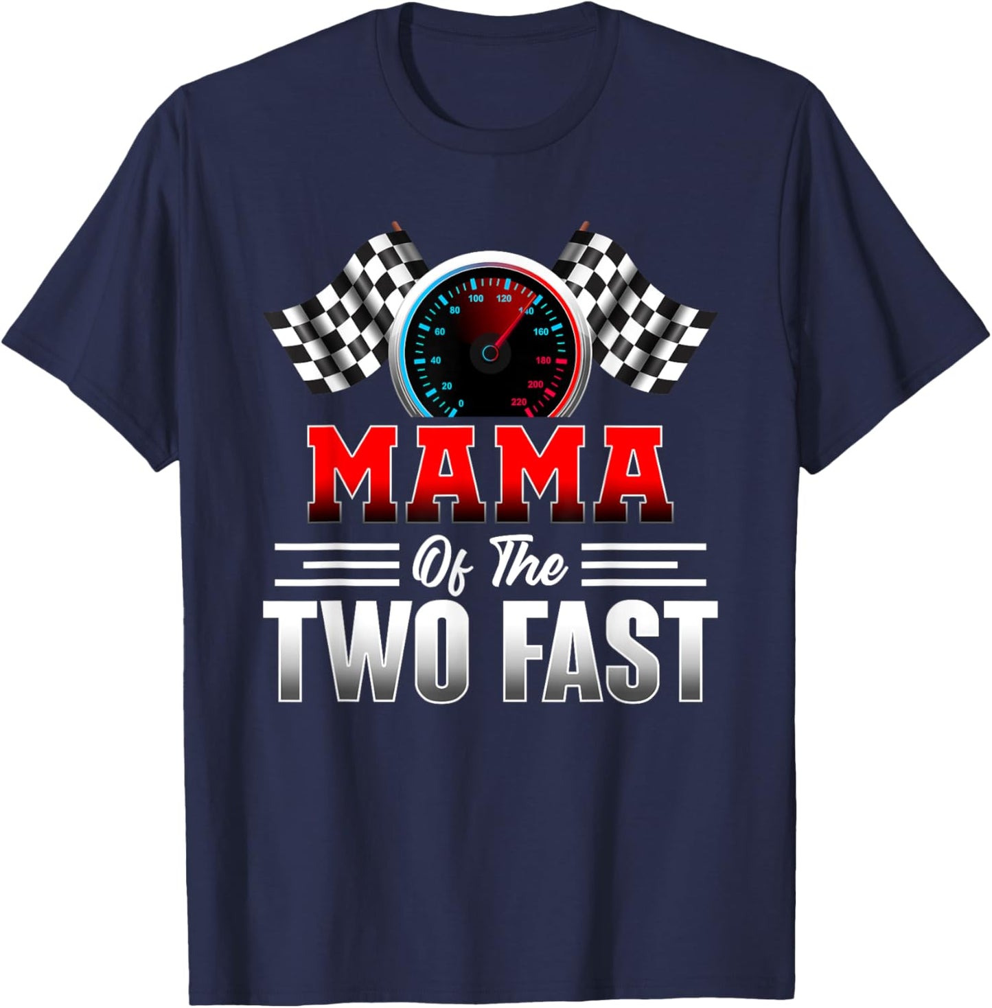 Mama of The Two Fast Second Birthday Racing Car Family T-Shirt - T-Shirt | Navy