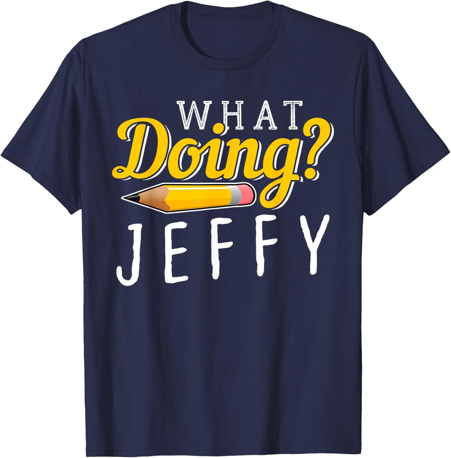 Cool What Doing? Jeffy I Gift Men Women Kids Friends T-Shirt - T-Shirt | Navy