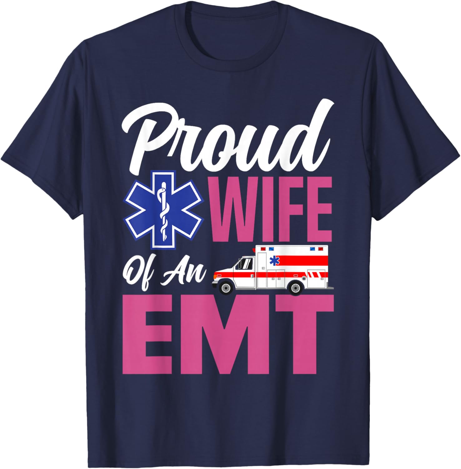 EMT Wife Proud Wife of an EMT T-Shirt - T-Shirt | Navy
