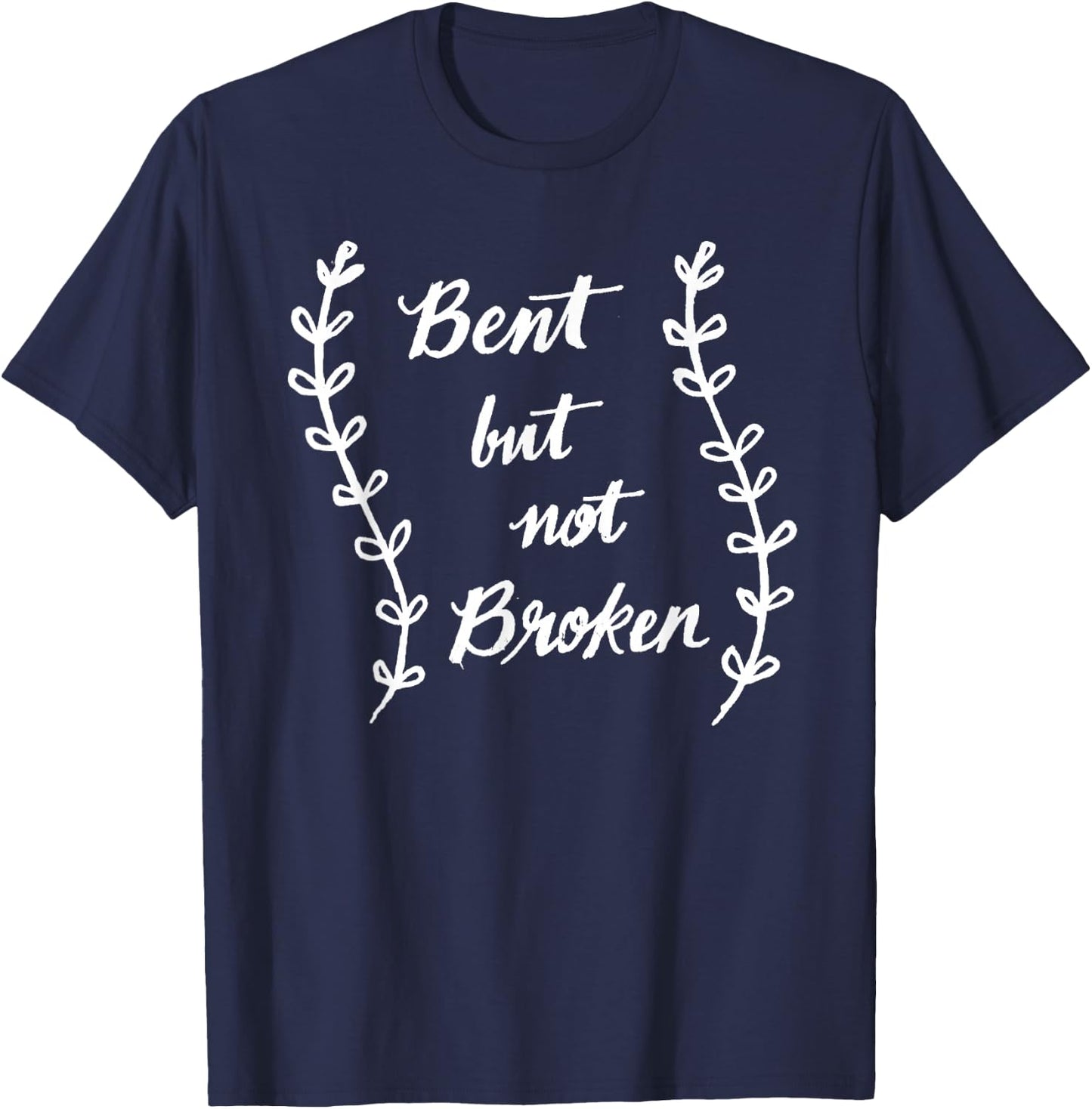Bent But Not Broken Scoliosis Awareness T Shirt T-Shirt - T-Shirt | Navy