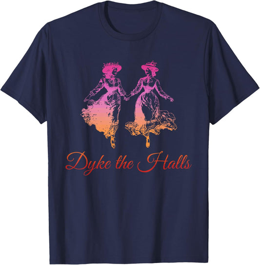 Dyke The Halls Lesbian Couple Pride Ally Design T-Shirt - T-Shirt | Navy