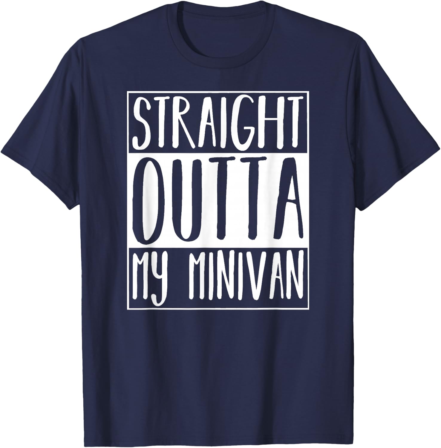Straight Outta My Minivan Shirt T-Shirt - T-Shirt | Navy