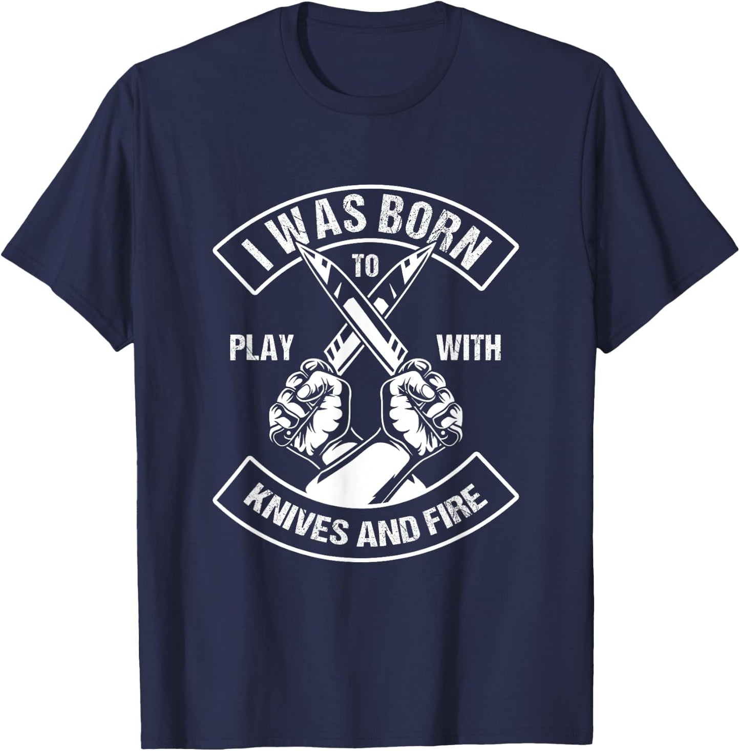 Culinary Chef Born To Play With Knife Fire T-Shirt - T-Shirt | Navy