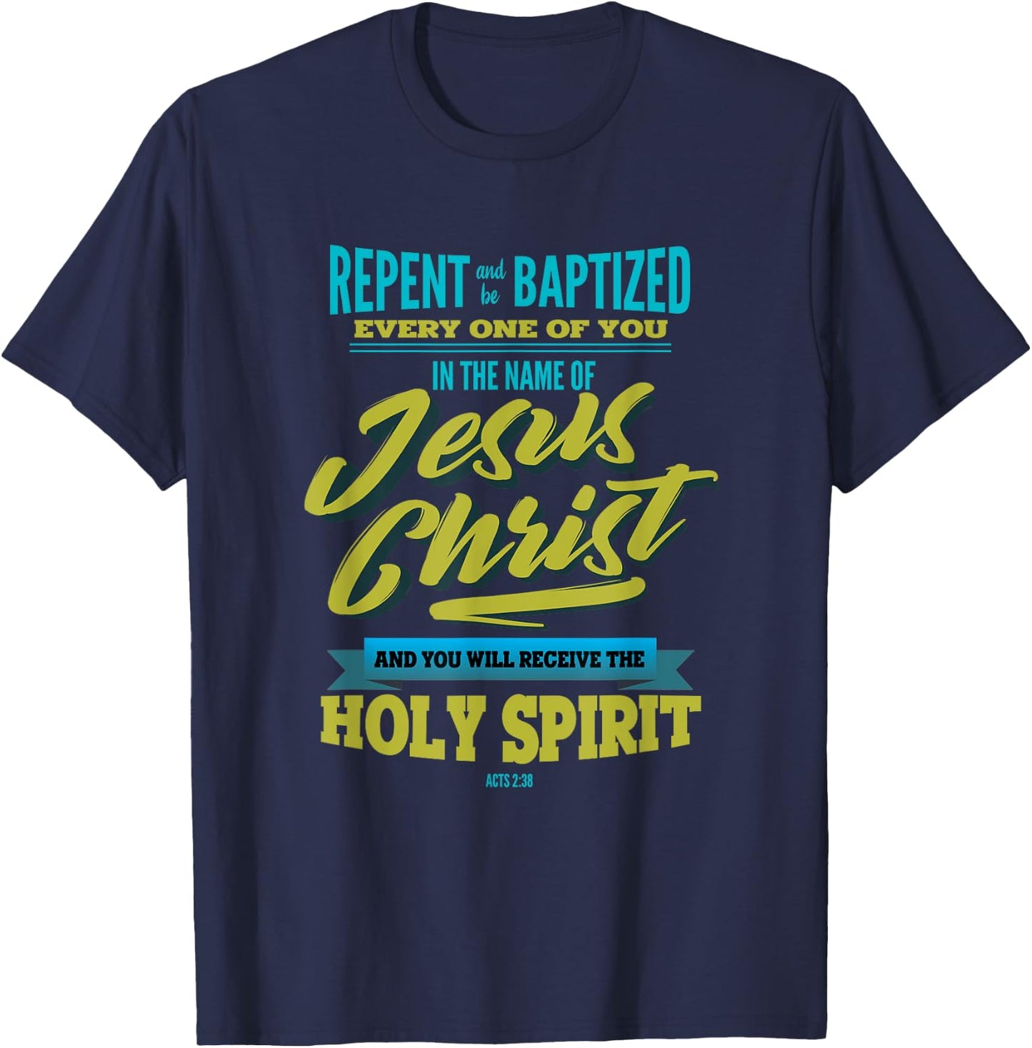 Adult Baptism Baptized in Jesus Christ Holy Spirit T-Shirt - T-Shirt | Navy