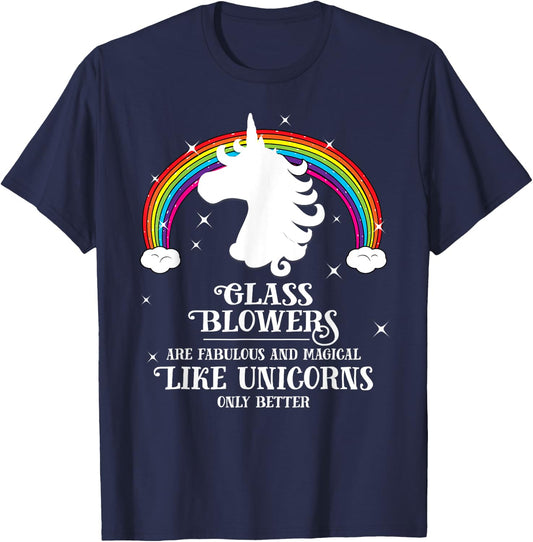 Glass Blowers are Magical Like Unicorns Funny Gift T-Shirt - T-Shirt | Navy