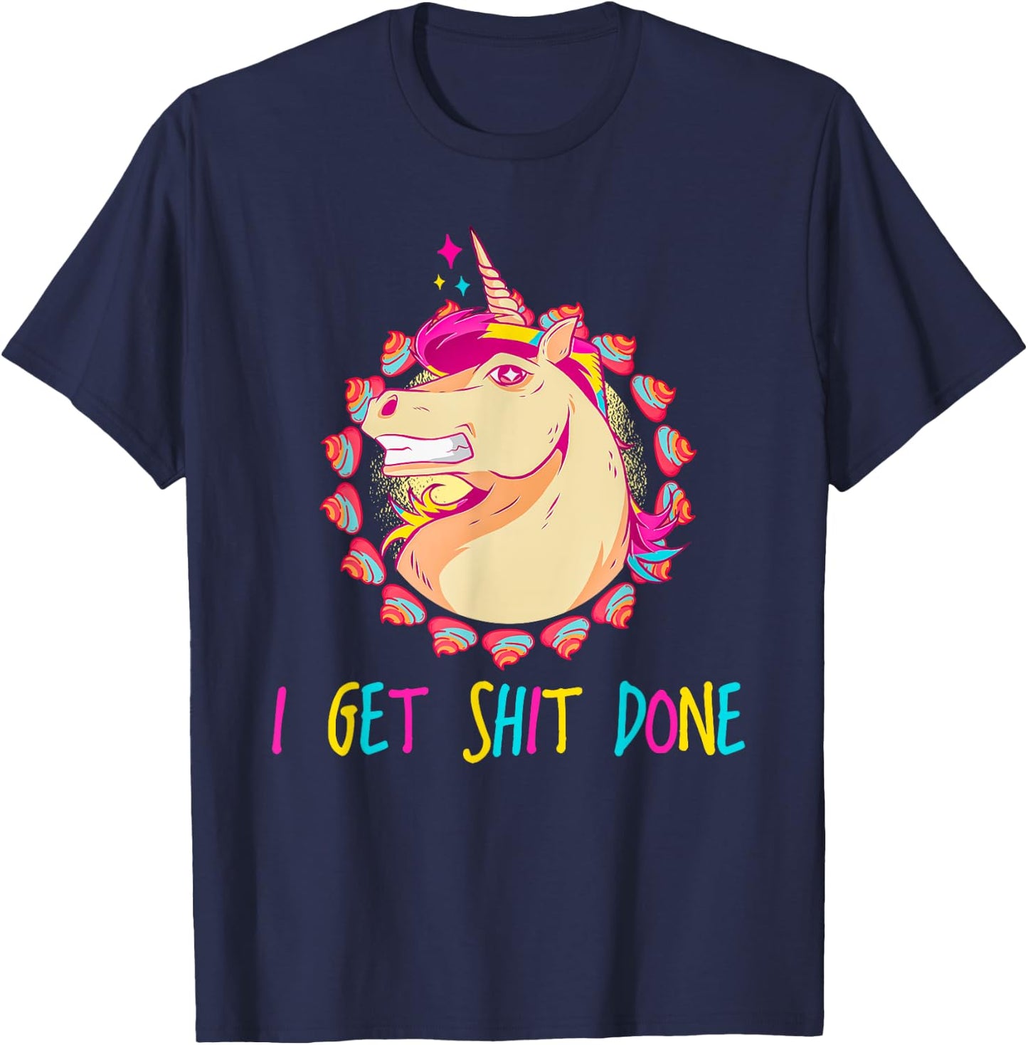 I Get Shit Done Unicorn Mullet & Rainbow Poop Gift T-Shirt - T-Shirt | Navy