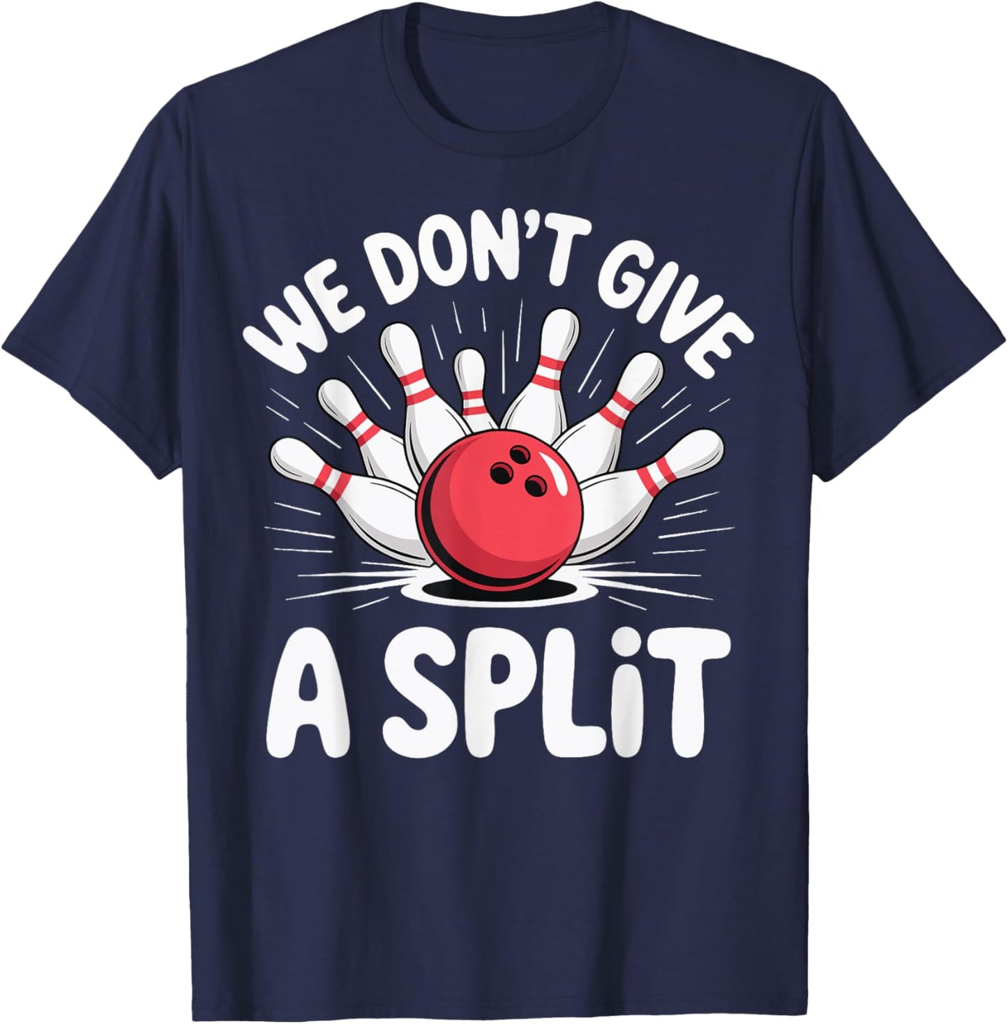 We Don't Give A Split T-Shirt - T-Shirt | Navy