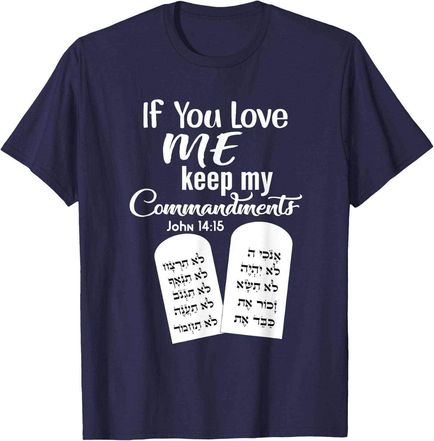 If You Love Me Keep My Commandments T-Shirt - T-Shirt | Navy