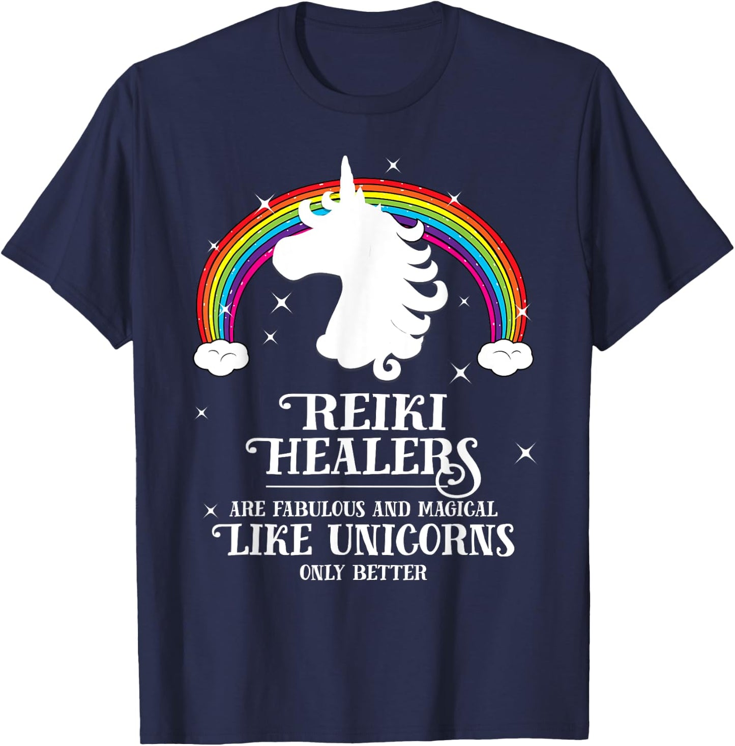 Reiki Healers Fabulous Magical Unicorn Rainbow Gift T-Shirt - T-Shirt | Navy
