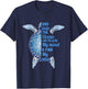 And Into The Ocean I Go To Lose My Mind Find My Soul Turtle T-Shirt - T-Shirt | Navy