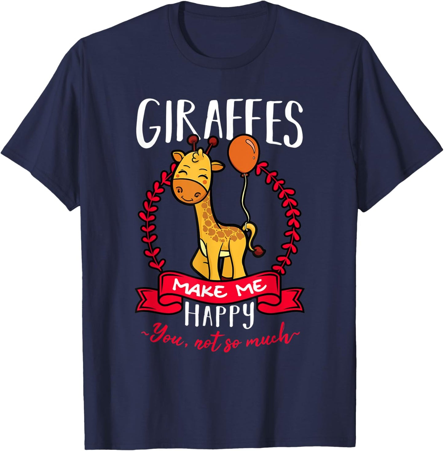 Giraffes Make Me Happy Shirt Animal Love Long Neck Zoo Gift T-Shirt - T-Shirt | Navy
