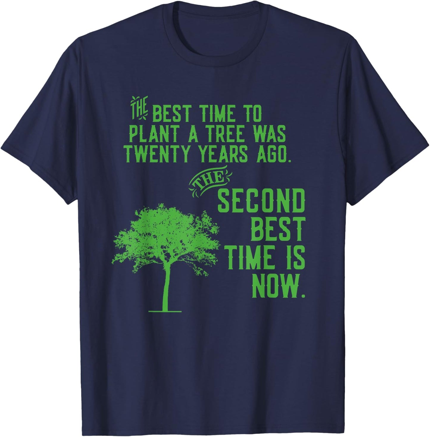 Best Time to Plant a Tree 20 Years Chinese proverb T-Shirt - T-Shirt | Navy