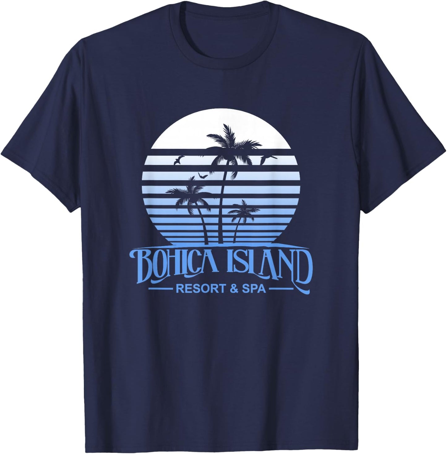 Funny Beach Bohica Island Resort And Spa Military Veteran Men Women T-Shirt - T-Shirt | Navy