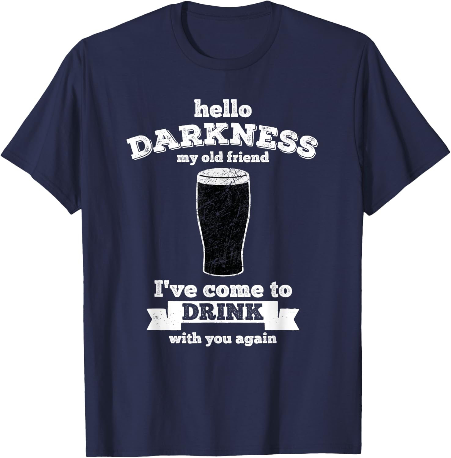 Hello Darkness My Old Friend - Beer Lover drink T-Shirt - T-Shirt | Navy