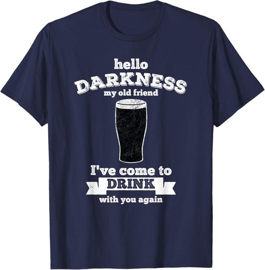 Hello Darkness My Old Friend - Beer Lover drink T-Shirt - T-Shirt | Navy