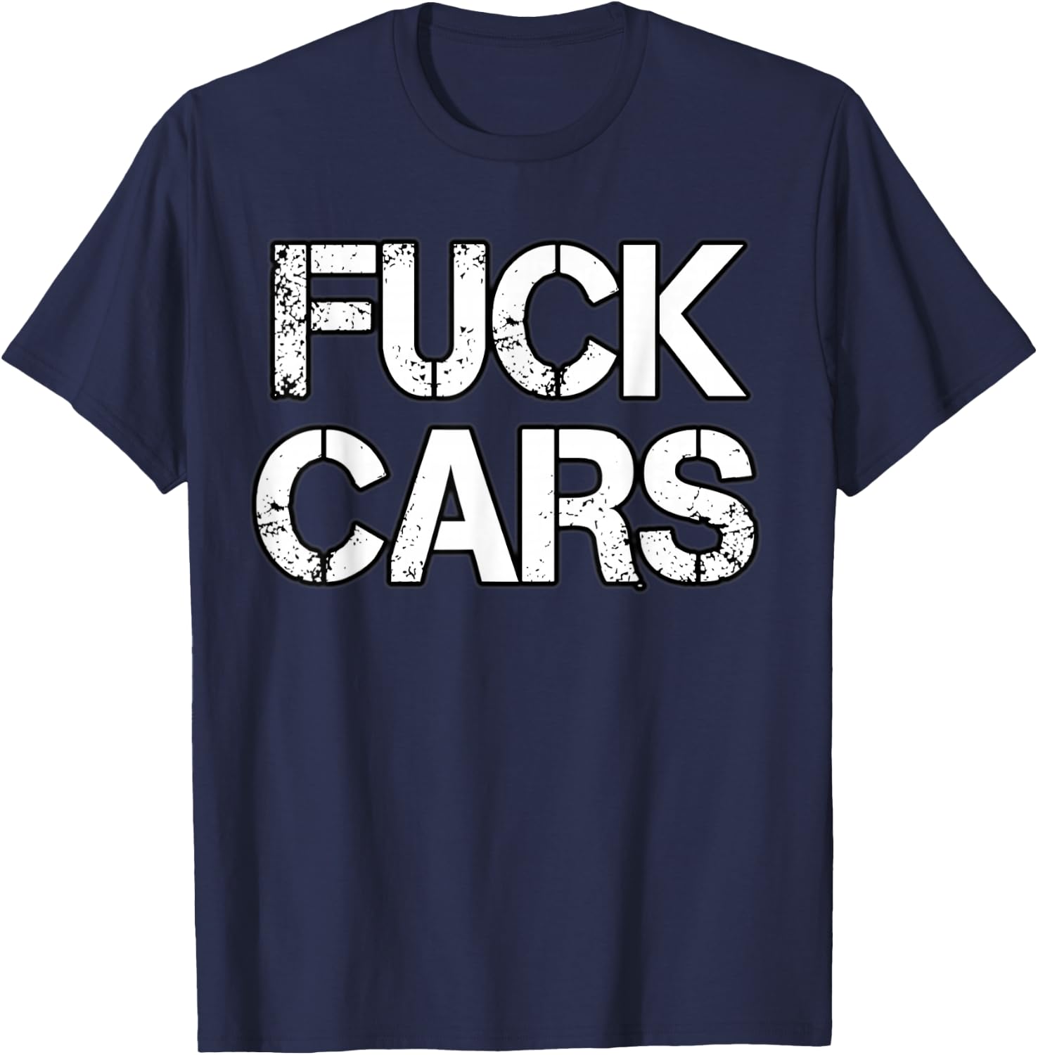 Fuck Cars T Shirt For Biker T-Shirt - T-Shirt | Navy