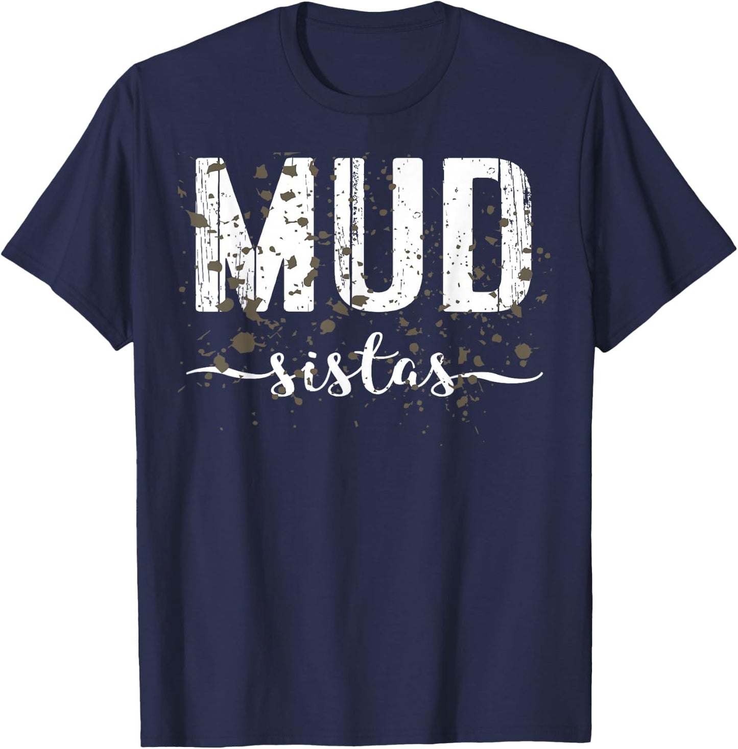 Mud Run Team Shirt Women Marathon Runner ATV 4x4 Mud Sistas T-Shirt - T-Shirt | Navy