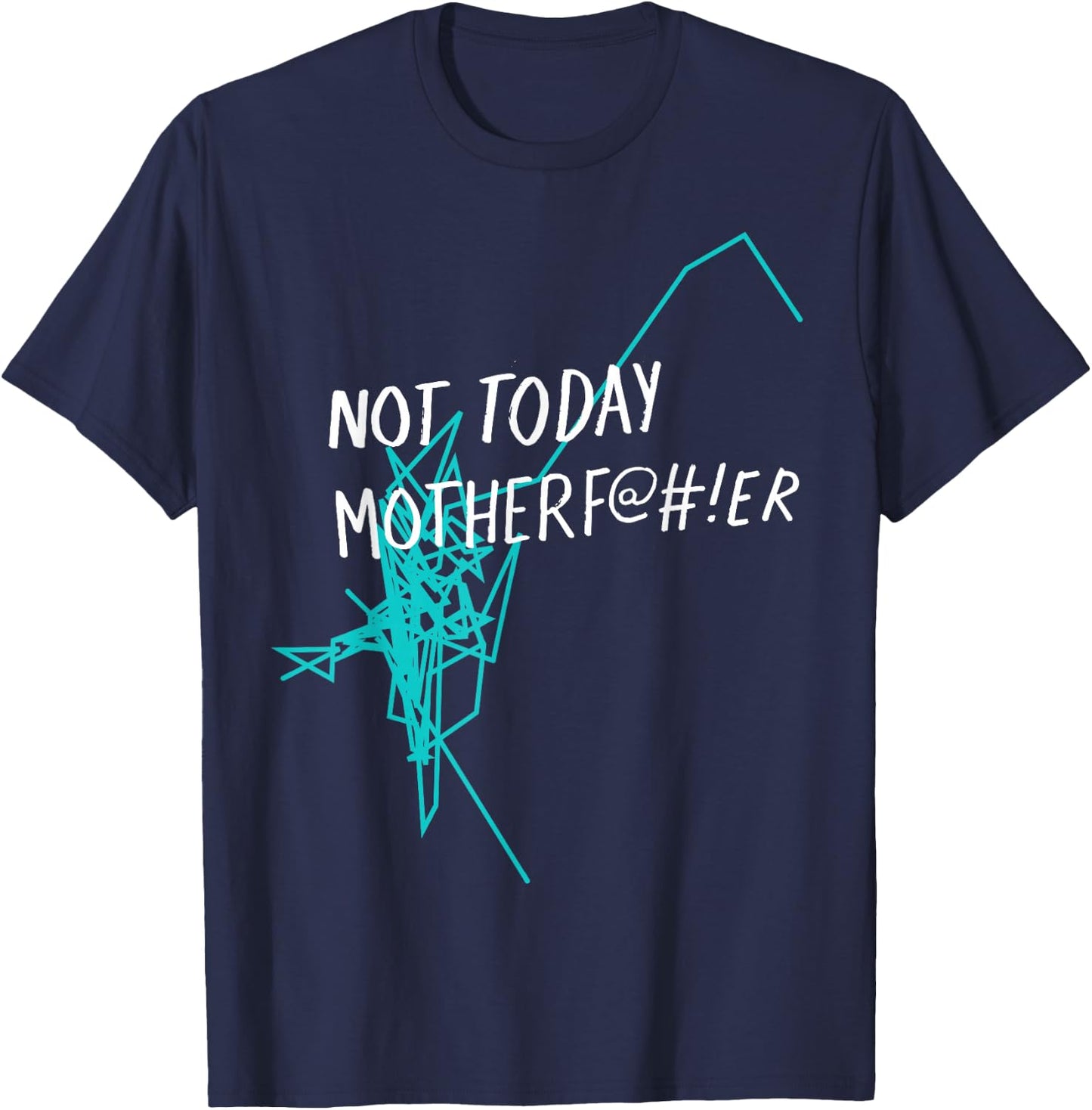 Not Today Motherf@#!er - NTMF Official T-Shirt - T-Shirt | Navy