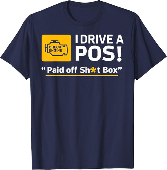 I Drive A Pos Paid Off Sh-t Box T-Shirt - T-Shirt | Navy