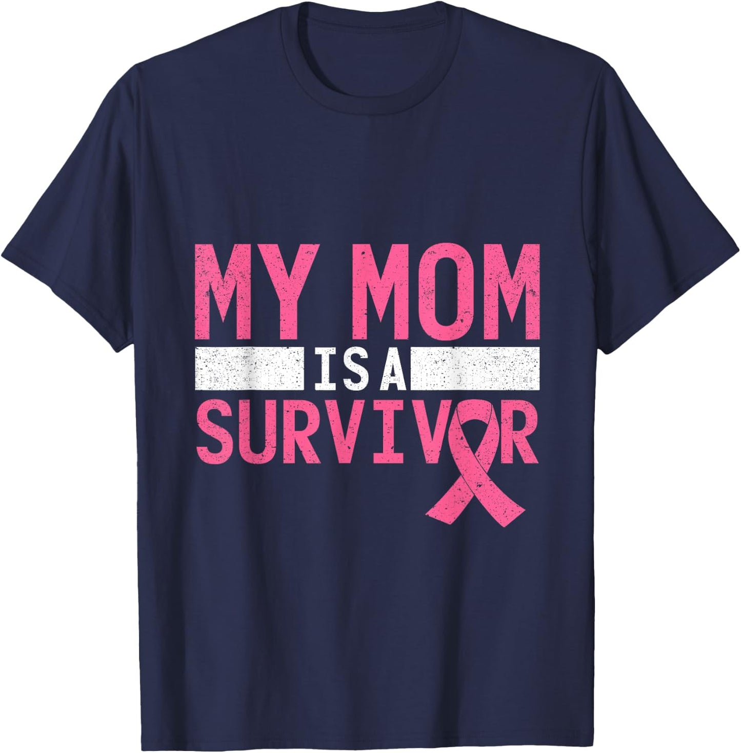 Pink Ribbon My Mom is a Breast Cancer Survivor T-Shirt - T-Shirt | Navy