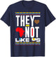 They Don't Like Us Juneteenth 1865 Pride Afro Men Women T-Shirt - T-Shirt | Navy