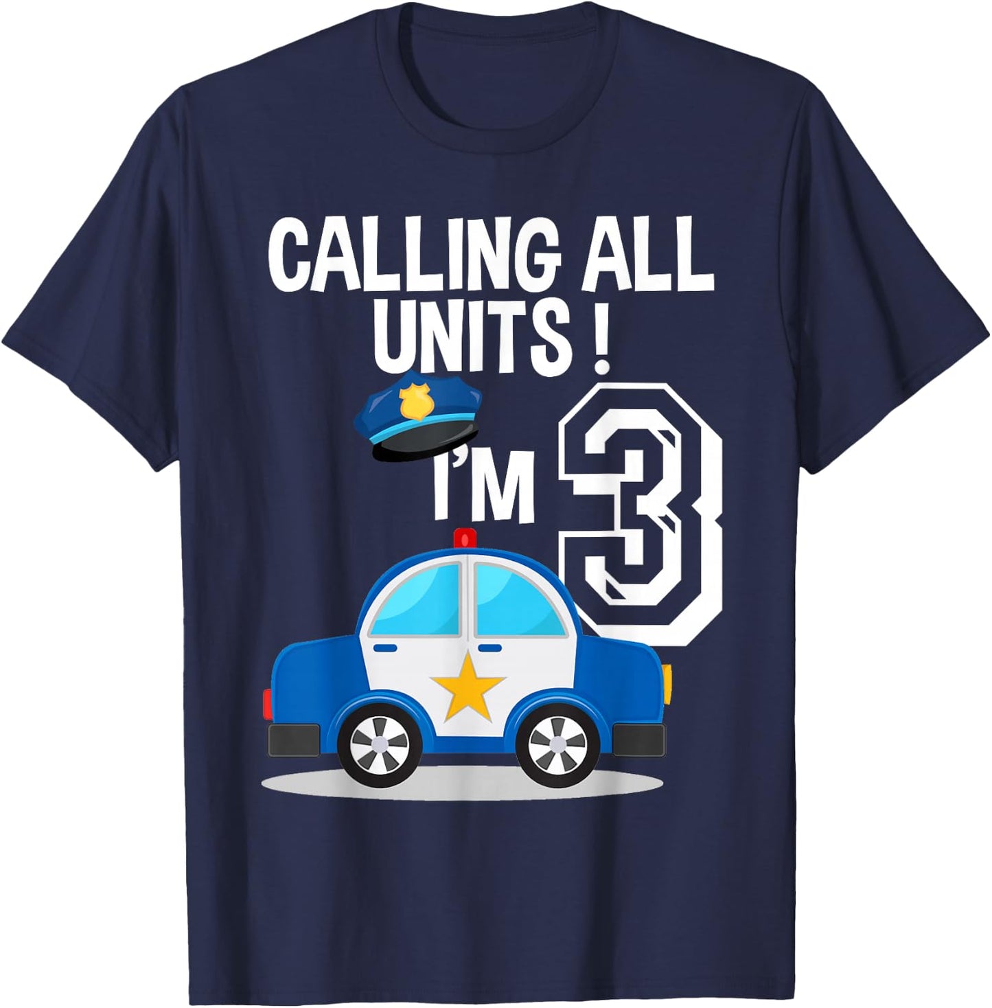 Calling All Units I'm 3 Birthday Police Car Party T-Shirt - T-Shirt | Navy