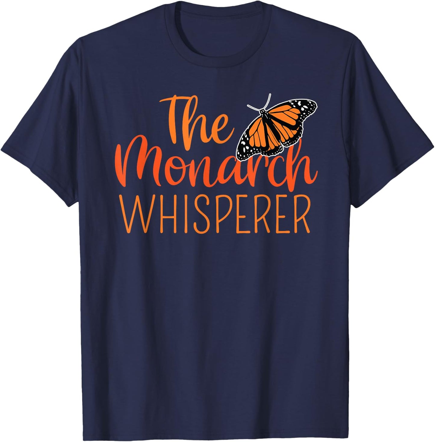 The Monarch Whisperer Cute Entomology Butterfly Gift T-Shirt - T-Shirt | Navy