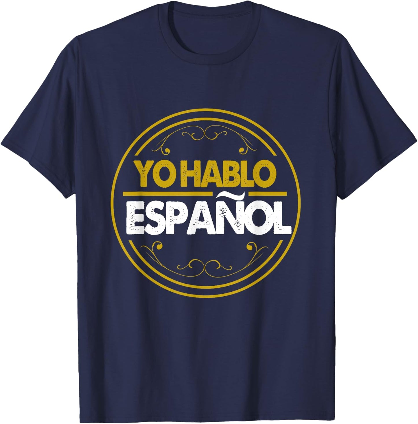 Yo Hablo Espanol Speak Languages T-Shirt - T-Shirt | Navy