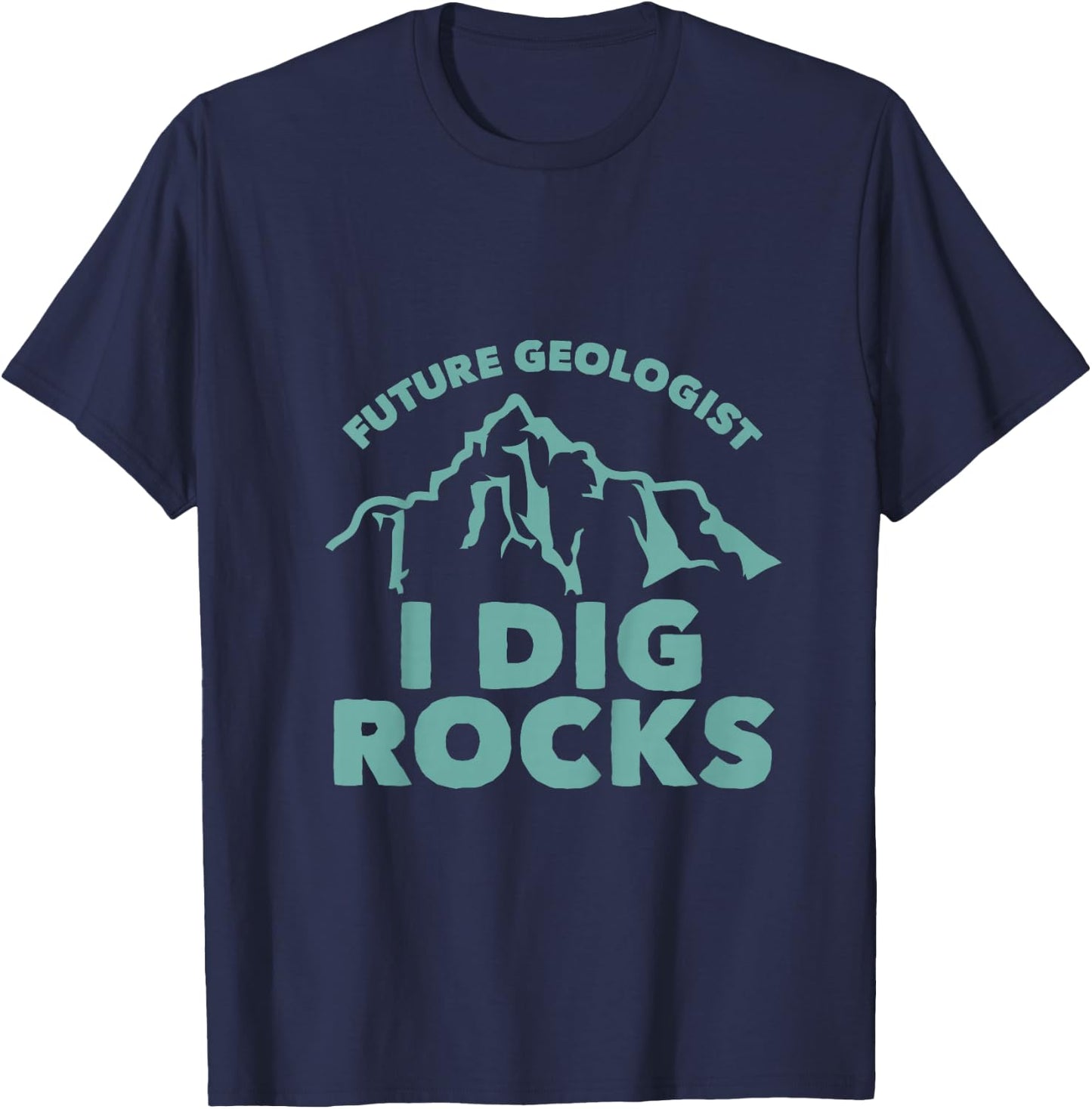 Kids Future Geologist I Dig Rocks Toddlers Boys and Girls T-Shirt - T-Shirt | Navy