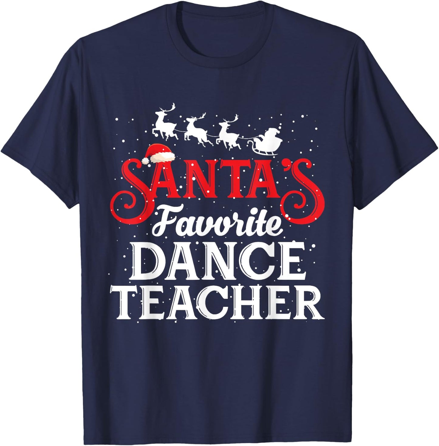 Santa's Favorite Dance Teacher Funny Christmas Gifts Men Women T-Shirt - T-Shirt | Navy