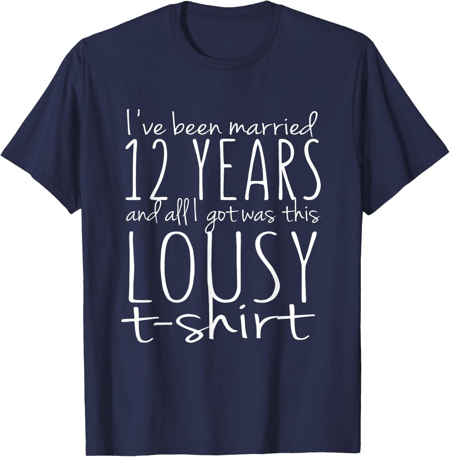 12th Year Anniversary Shirt Twelve Year Wedding Married T-Shirt - T-Shirt | Navy