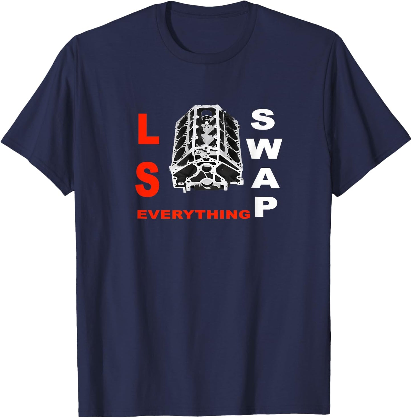 LS Swap Everything Shirt T-Shirt - T-Shirt | Navy