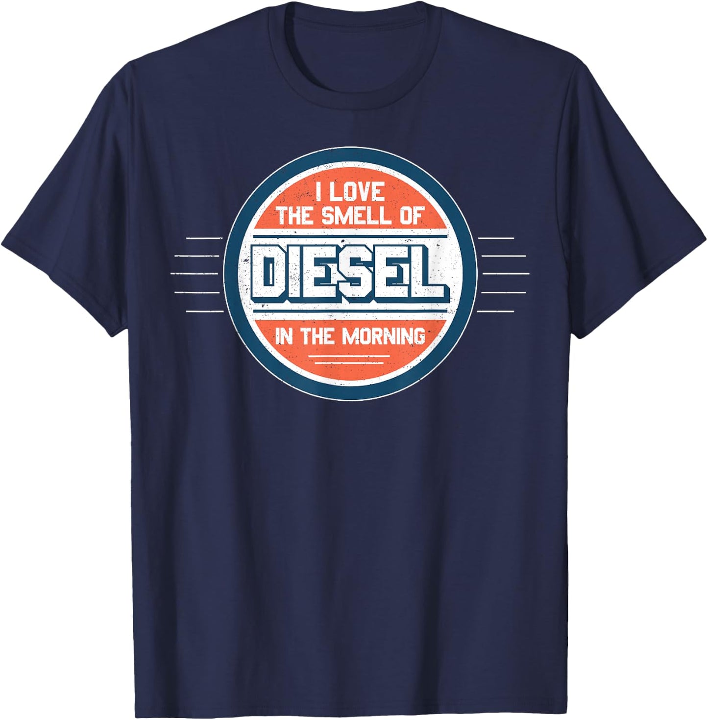 I Love the Smell of Diesel in the Morning Shirt T-Shirt - T-Shirt | Navy