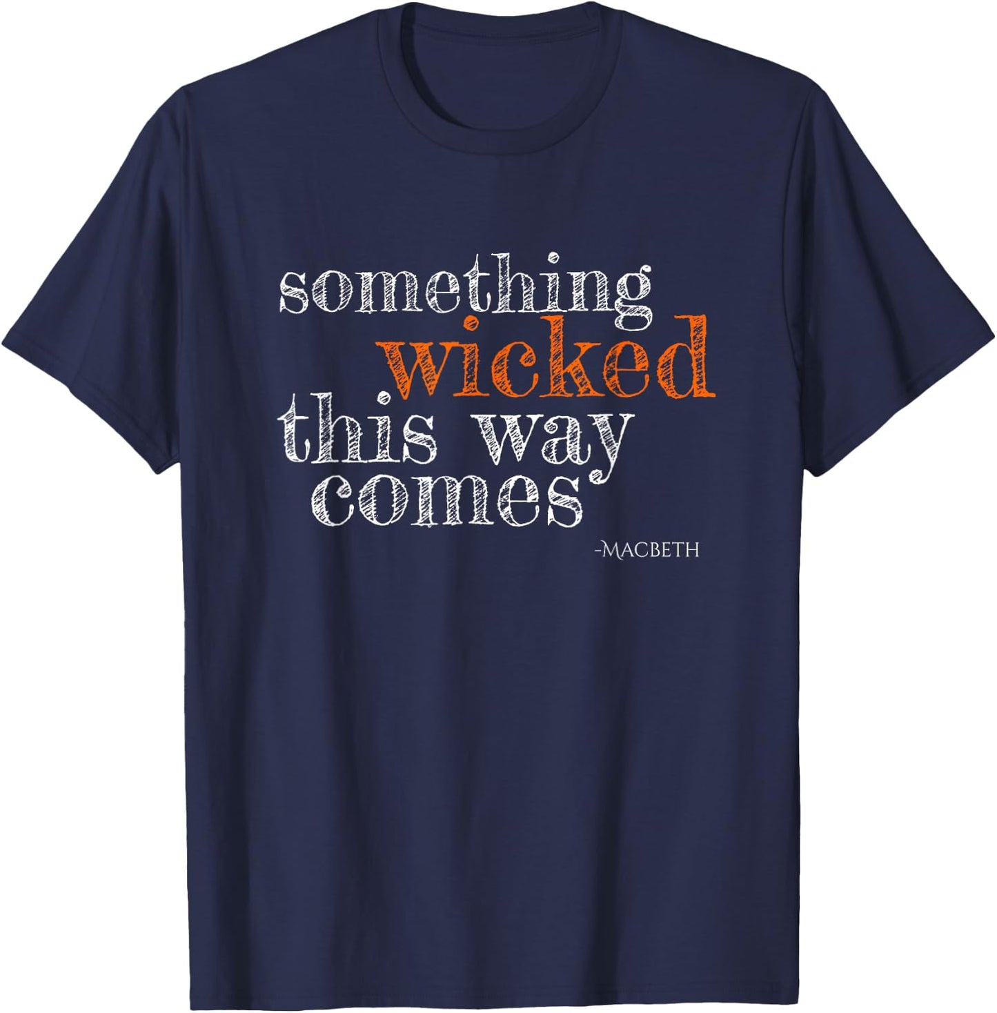 Something Wicked This Way Comes Shakespeare Halloween T-Shirt - T-Shirt | Navy
