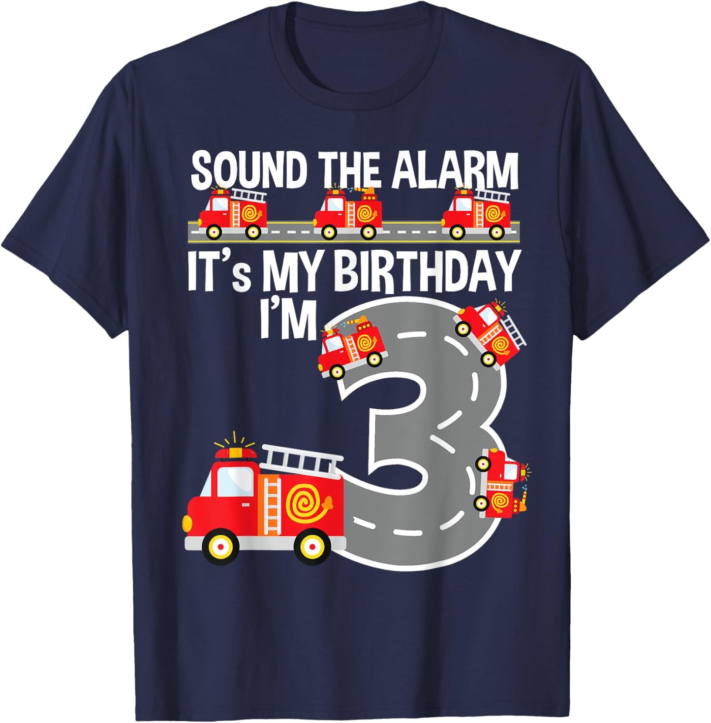 Sound The Alarm Fire Truck 3rd Birthday Shirt For Boys Age 3 T-Shirt - T-Shirt | Navy