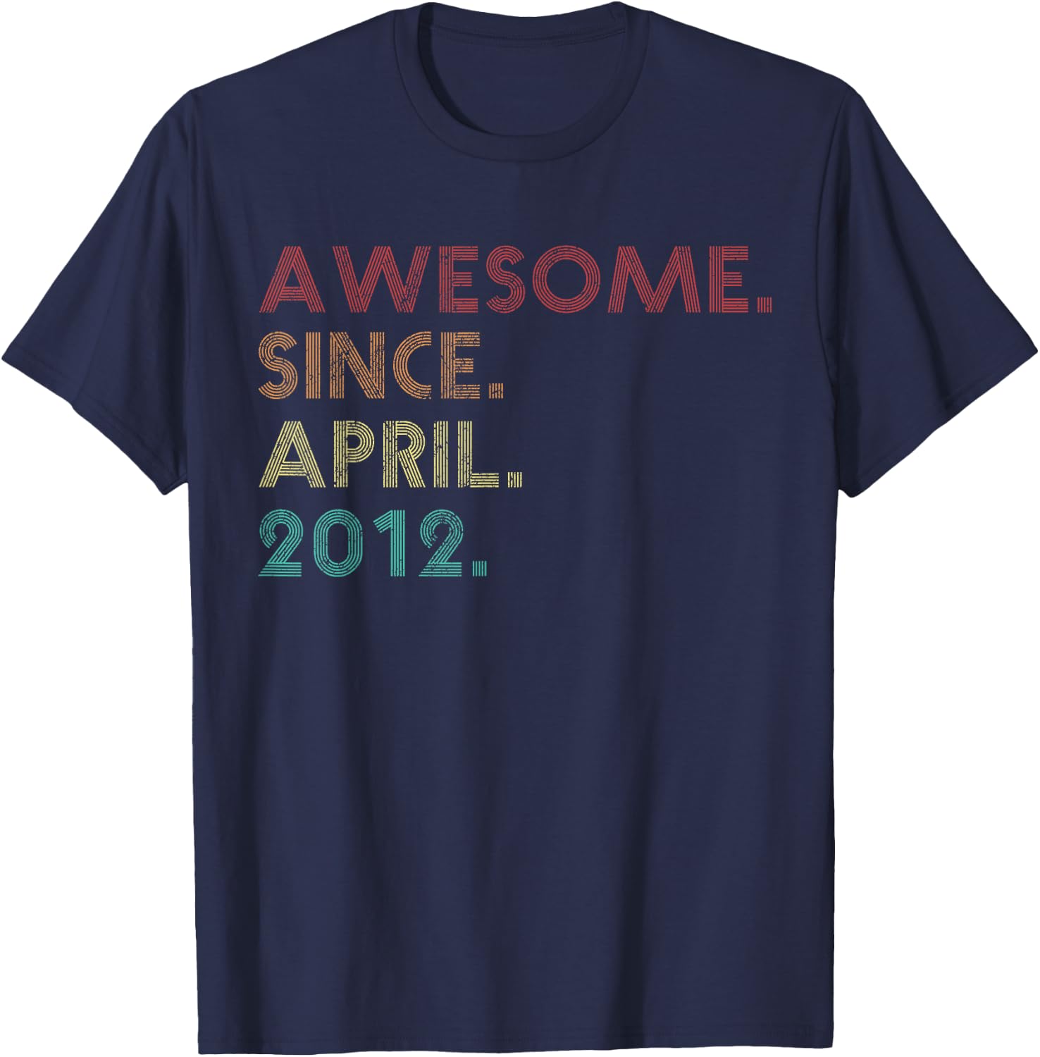 Awesome Since April 2012 Funny 13th Birthday T-Shirt - T-Shirt | Navy